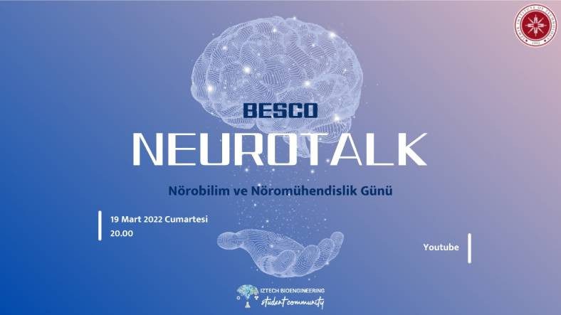 19 Mart'ta nöroloji alanından bilim insanlarını ve öğrencileri bir araya getirecek NeuroTalk gerçekleşecek.