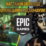 Epic Games'in ücretsiz oyunları duyuruldu!