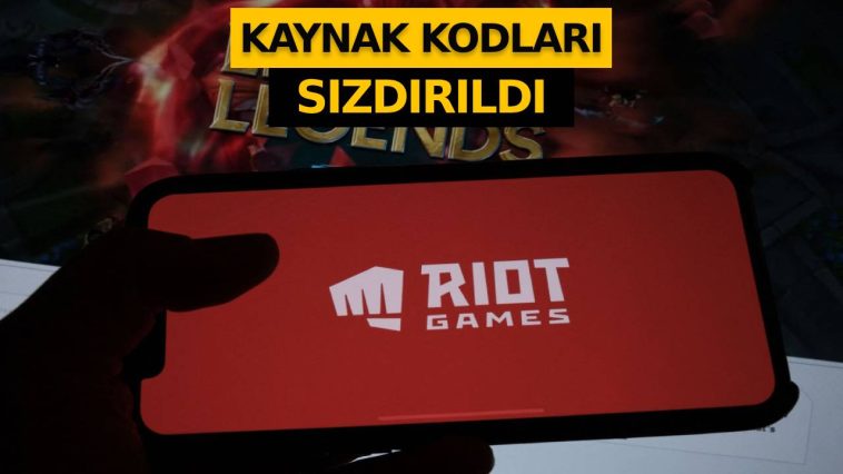 Riot Games Hacklendi!  Kaynak kodu sızıntısı